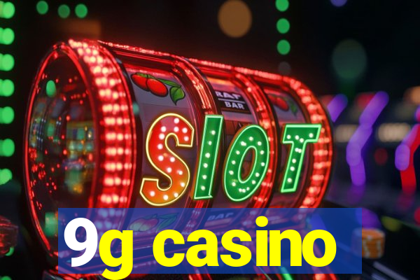9g casino